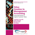 Value Creation in Management Accounting: Using Information to Capture Customer Value - Paperback