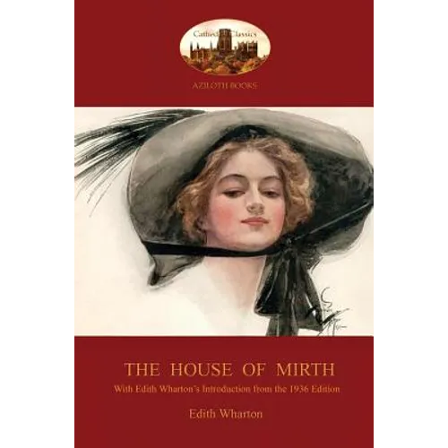The House of Mirth: With Edith Wharton's 'Introduction to the 1936 Edition' (Aziloth Books) - Paperback