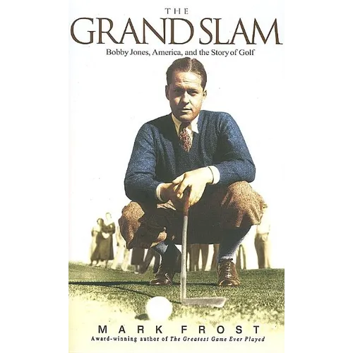 The Grand Slam: Bobby Jones, America, and the Story of Golf - Paperback