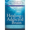 Healing the Addicted Brain: The Revolutionary, Science-Based Alcoholism and Addiction Recovery Program - Paperback