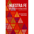 Nuestra fe: Una introducción a la teología cristiana, segunda edición revisada - Paperback
