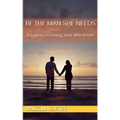 Be The Man She Needs - Paperback