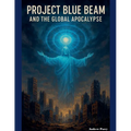 Project Blue Beam and the Global Apocalypse - Paperback