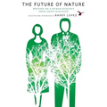 The Future of Nature: Writing on a Human Ecology from Orion Magazine - Paperback