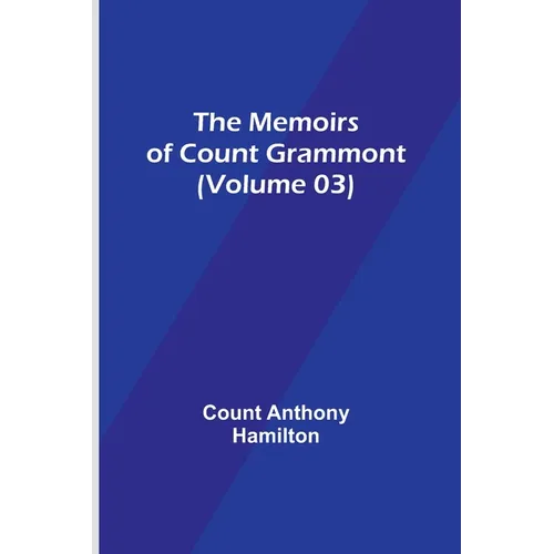 The Memoirs of Count Grammont (Volume 03) - Paperback