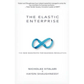 The Elastic Enterprise: The New Manifesto for Business Revolution - Paperback