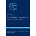 Consorts of the Caliphs: Women and the Court of Baghdad - Hardcover