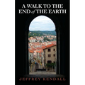 A Walk to the End of the Earth - Paperback
