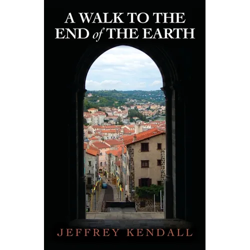 A Walk to the End of the Earth - Paperback