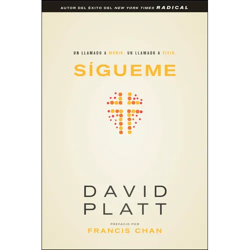 Sígueme: Un Llamado a Morir. Un Llamado a Vivir - Paperback