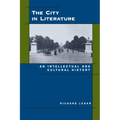 The City in Literature: An Intellectual and Cultural History - Paperback