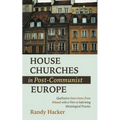 House Churches in Post-Communist Europe: Qualitative Interviews from Poland with a View to Informing Missiological Practice - Paperback