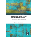 Psychogeotherapy: Revisioning Therapeutic Space - Paperback