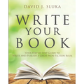 Write Your Book: Your Step-By-Step Guide to Write and Publish a Great Nonfiction Book - Paperback