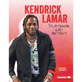 Kendrick Lamar: Platinum Rap Artist - Library Binding