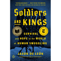 Soldiers and Kings: Survival and Hope in the World of Human Smuggling - Paperback