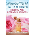 Essential Oils and Healthy Menopause: History and Research Secrets - Paperback