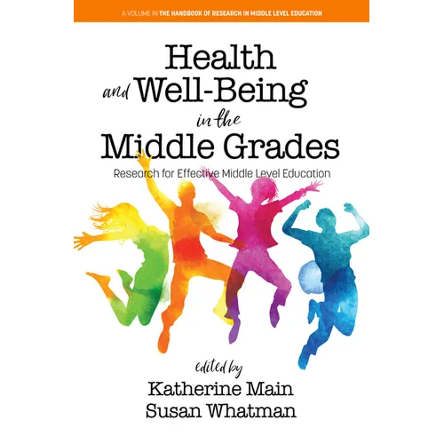 Health and Well-Being in the Middle Grades: Research for Effective Middle Level Education - Paperback