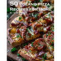 50 Poland Pizza Recipes for Home - Paperback