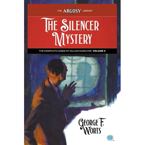 The Silencer Mystery: The Complete Cases of Gillian Hazeltine, Volume 3 - Paperback