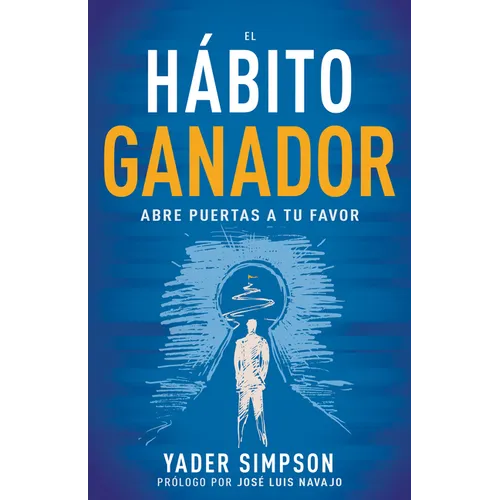 El Hábito Ganador: Abre Puertas a Tu Favor - Paperback