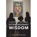 Everyday Women, Extraordinary Wisdom - Paperback