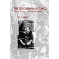 The Buchenwald Child: Truth, Fiction, and Propaganda - Paperback