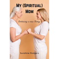 My (Spiritual) Mom: Embracing a New Family - Paperback