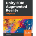 Unity 2018 Augmented Reality Projects: Build four immersive and fun AR applications using ARKit, ARCore, and Vuforia - Paperback