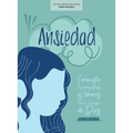 Ansiedad - Estudio Bíblico Con Videos Para Mujeres: Conquista Tus Angustias Y Temores Con La Palabra de Dios - Paperback