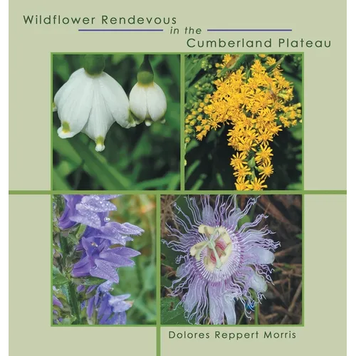 Wildflower Rendevous in the Cumberland Plateau - Hardcover