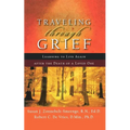 Traveling Through Grief: Learning to Live Again After the Death of a Loved One - Paperback