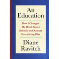 An Education: How I Changed My Mind about Schools and Almost Everything Else - Hardcover