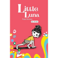 Fast Shoes: Book 4 - Little Luna Series (Beginning Chapter Books, Funny Books for Kids, Kids Book Series): A tiny funny story that subtly promotes cou - Paperback