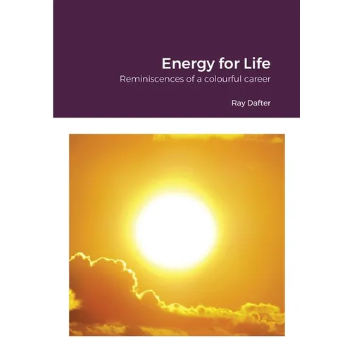 Reminiscences: Energy for Life: Reminiscences of a colourful career - Paperback