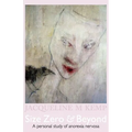 Size Zero and Beyond: A Personal Study of Anorexia Nervosa - Paperback