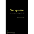 Netiquette: Internet Etiquette in the Age of the Blog - Paperback