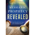Messianic Prophecy Revealed: Seeing Messiah in the Pages of the Hebrew Bible - Paperback