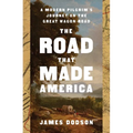 The Road That Made America: A Modern Pilgrim's Journey on the Great Wagon Road - Hardcover