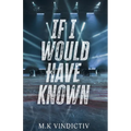 If I Would Have Known - Paperback