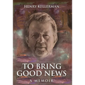 To Bring Good News: A Memoir - Hardcover