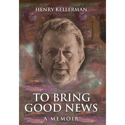 To Bring Good News: A Memoir - Hardcover
