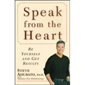 Speak from the Heart: Be Yourself and Get Results - Paperback