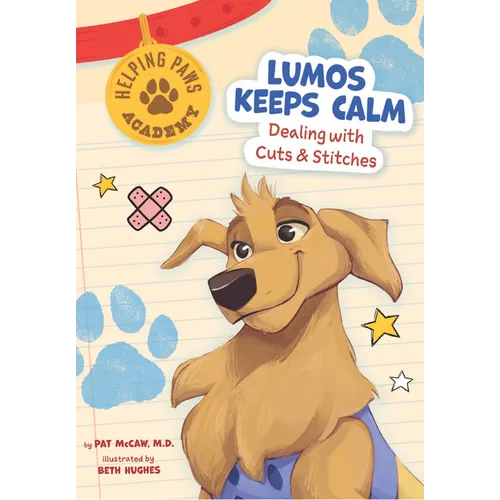 Lumos Keeps Calm: Dealing with Cuts & Stitches - Library Binding