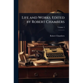 Life and Works. Edited by Robert Chambers - Paperback