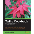 Twilio Cookbook Second Edition - Paperback