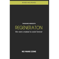 Regeneration: We were created to exist forever - Paperback
