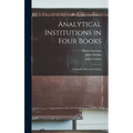Analytical Institutions in Four Books: Originally Written in Italian - Hardcover