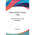 Echoes Of The Cosmic Song: Leaves From An Occult Notebook - Paperback