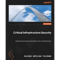 Critical Infrastructure Security: Cybersecurity lessons learned from real-world breaches - Paperback